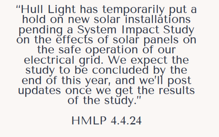 Hull Light has temporarily put a hold on new solar installations pending a System Impact Study.